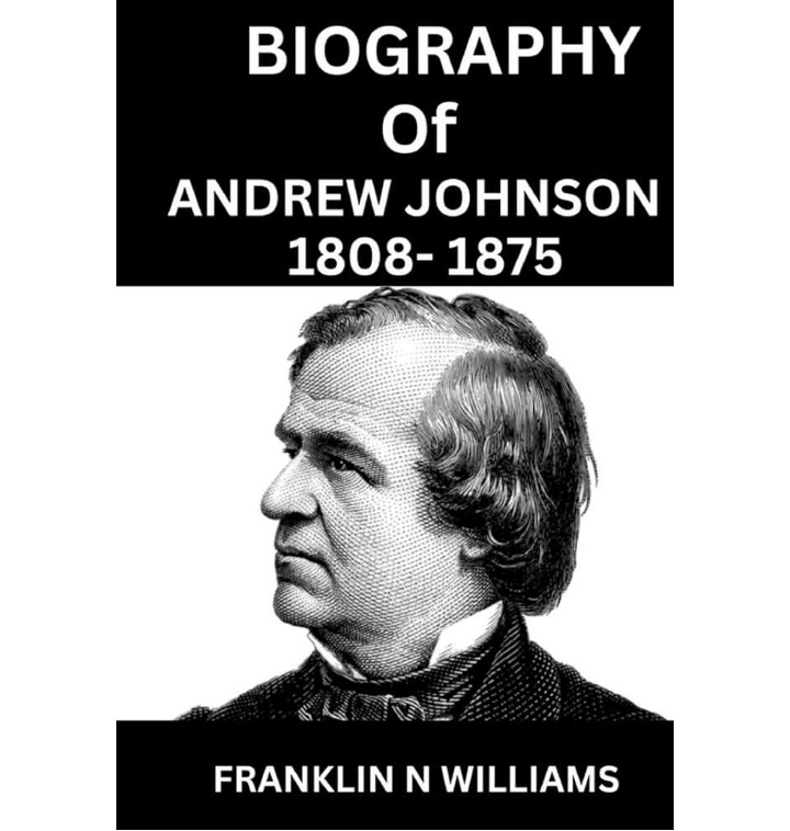Biography of andrew johnson legacy unraveled his 